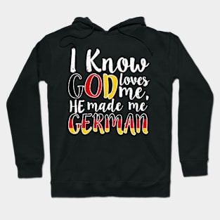 God Loves Me He Made Me German Flag Colors T-Shirt T-Shirt Hoodie